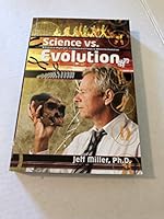 Science Vs. Evolution: A Scientist Highlights Fundamental Flaws in Atheistic Evolution by Jeff Miller 1600630987 Book Cover