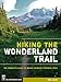 Hiking the Wonderland Trail: The Complete Guide to Mount Rainier's Premier Trail