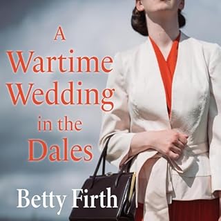 A Wartime Wedding in the Dales Audiobook By Betty Firth cover art