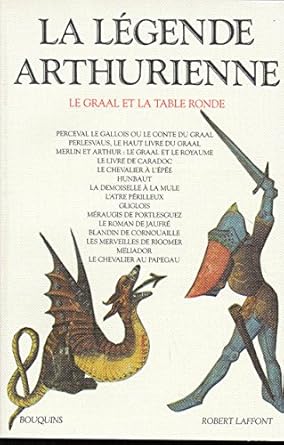 La Légende arthurienne le Graal et la Table ronde: Collectif ...