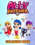  Abby Hatcher Coloring Book: An Amazing Coloring Book for Abby Hatcher Fan with Exclusive Illustrations