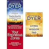 By Dr Wayne W Dyer (Change Your Thoughts Change Your Life, Your Erroneous Zones, Living the Wisdom of the Tao) 3 Books Collection Set