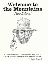 Welcome to the Mountains - Now Behave! 1467515957 Book Cover