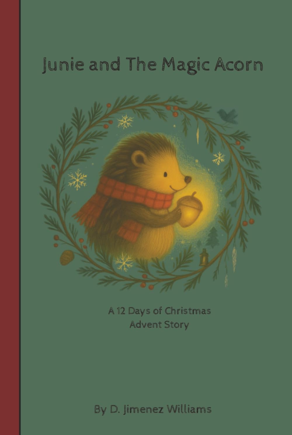 Junie and the Magic Acorn: A 12 Days of Christmas Advent Story