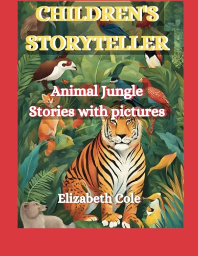 Children's Storyteller:: Animal Jungle Stories with Pictures.