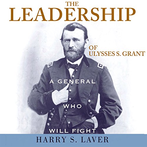 The Leadership of Ulysses S. Grant by Harry S. Laver episode artwork