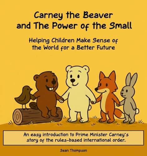 Carney the Beaver and the Power of the Small: Helping Children Makes Sense of the World for a Better Future