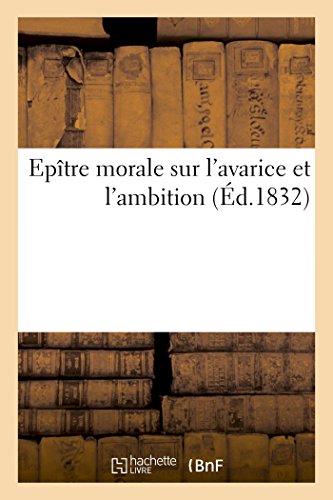Epître Morale Sur l'Avarice Et l'Ambition (French Edition)