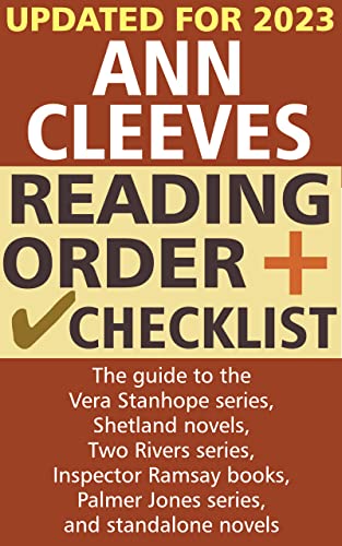 Ann Cleeves Reading Order and Checklist: The guide to the Vera Stanhope series, Shetland novels, Two Rivers series, Inspector Ramsay books, Palmer Jones series, and standalone novels