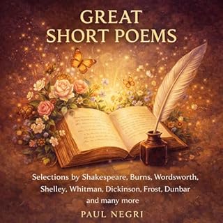 Great Short Poems: Selections by Shakespeare, Burns, Wordsworth, Shelley, Whitman, Dickinson, Frost, Dunbar and Many More cov