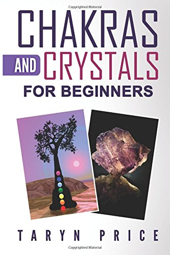 Buy Chakras and Crystals: A Beginners Guide to Radiating Your Sacred ...