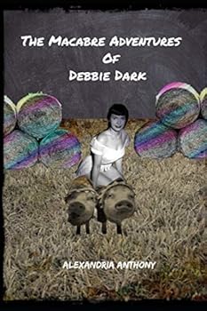 Paperback The Macabre Adventures of Debbie Dark: The Dead Play Book