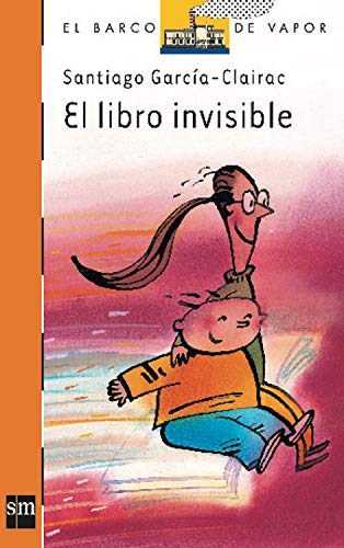 El libro invisible (El Barco de Vapor Naranja nº 119) (Spanish Edition)