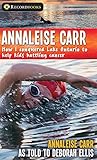 Annaleise Carr: How I Conquered Lake Ontario to Help Kids Battling Cancer (Lorimer Recordbooks)