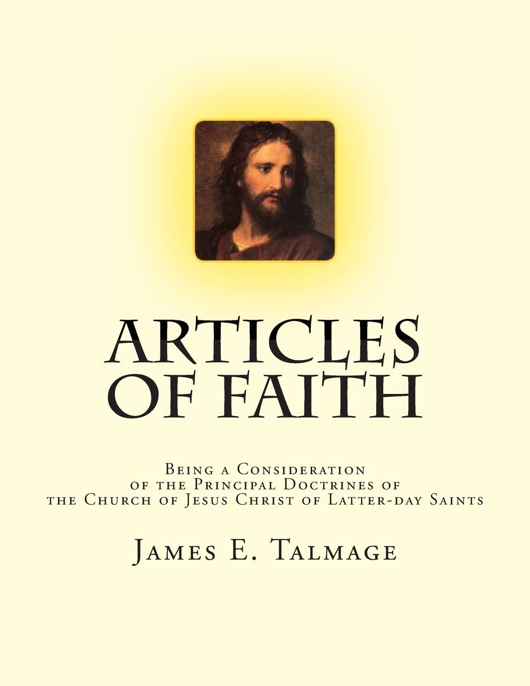 Articles of Faith: Being a Consideration of the Principal Doctrines of the Church of Jesus Christ of Latter-day Saints