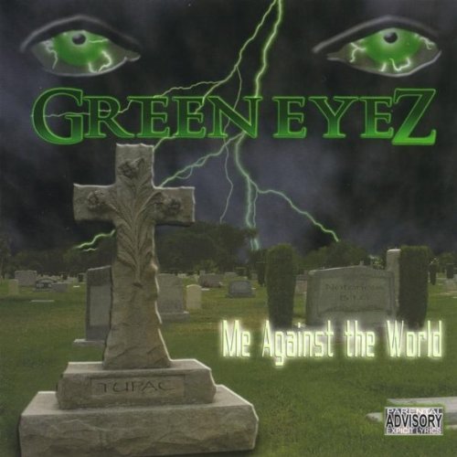 Green Eyez - Me Against the World - Amazon.com Music