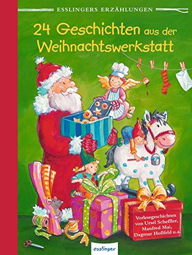 Esslingers Erzählungen: 24 Geschichten aus der Weihnachtswerkstatt