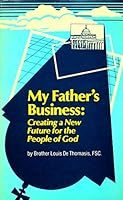 My Father's Business: Creating a New Future for the People of God 0870611070 Book Cover