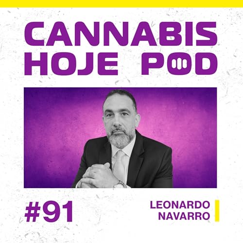 『#91 Leonardo Navarro – A frente ampla da cannabis em defesa da importação』のカバーアート