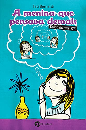A Menina que Pensava Demais. Diário de Uma ET