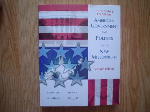 American Government and Politics In The New Millenium Seventh Edition STUDY GUIDE & READER by Stowitts, Sunshine,...