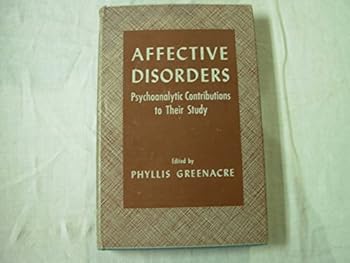 Hardcover Affective Disorders: Psychoanalytic Contribution to Their Study Book