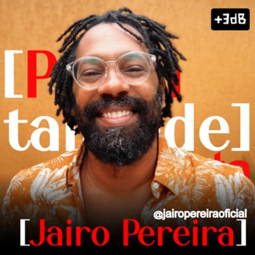 Jairo Pereira - a travessia dos homens pretos Podcast Por  capa