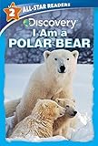 Discovery All-Star Readers: I Am a Polar Bear Level 2 (Library Binding)