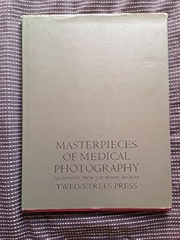 Hardcover Masterpieces of Medical Photography: Selections from the Burns Archive Book