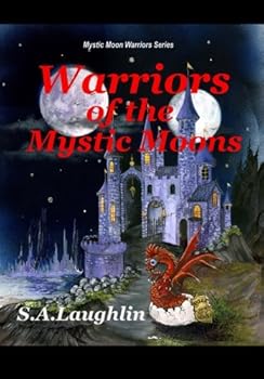 Warriors of the Mystic Moons - Book #1 of the Mystic Moon Warriors