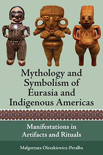 Mythology and Symbolism of Eurasia and Indigenous Americas: Manifestations in