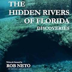 The Hidden Rivers of Florida: Discoveries Audiolibro Por Rob Neto arte de portada
