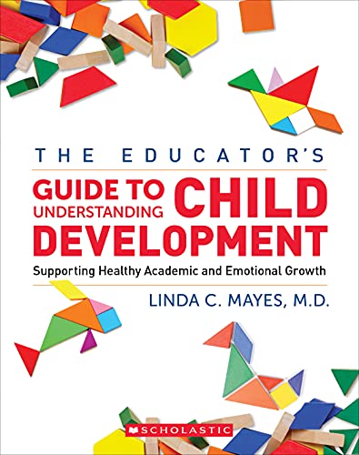 Educator's Guide to Understanding Child Development, The