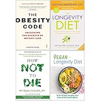 The Longevity Diet ,The Obesity Code & How Not To Die 4 Books Collection Set By Best Seller Author - Dr Valter Longo ,Dr. Jason Fung,Michael Greger & Gene Stone