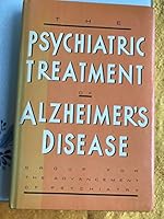 Psychiatric Treatment Of Alzheimer's Disease (Gap Report (Group for the Advancement of Psychiatry)) 0876305192 Book Cover