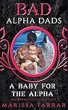 A Baby for the Alpha: Bad Alpha Dads