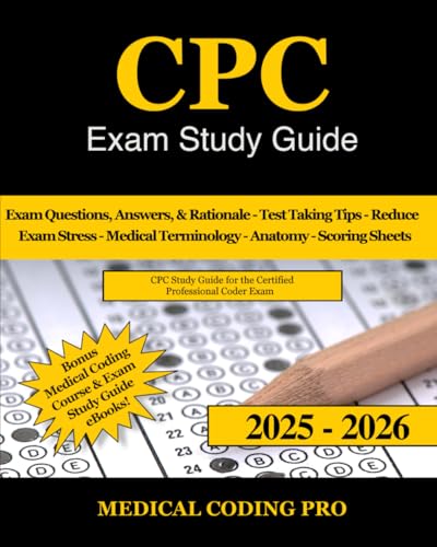 CPC Exam Study Guide: 300 Practice Exam Questions, Answers, and Rationale. Over 180 Coding Tips! Medical Terminology, Anatomy, Scoring Sheets, Bonus Material - image 1
