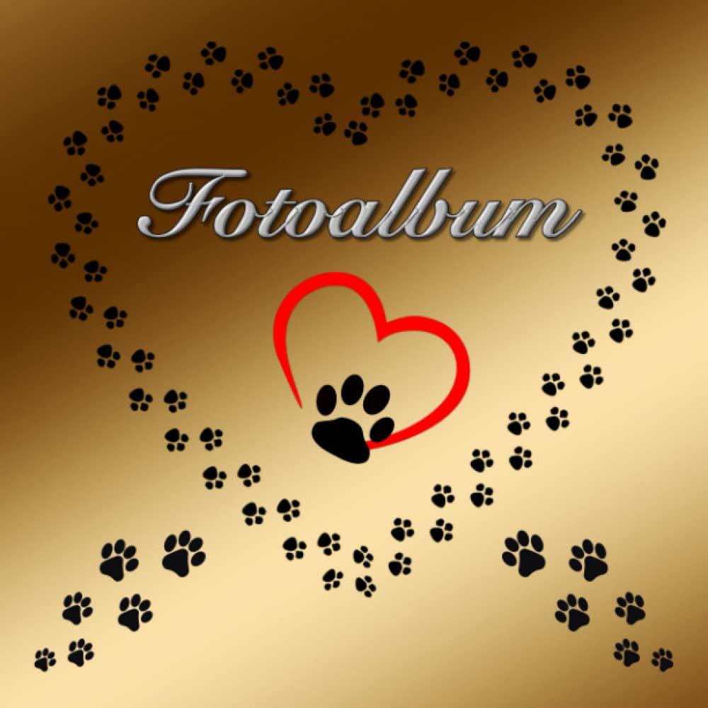 Independently published Fotoalbum für Hunde Katzen Haustiere Geschenkidee Hundeliebhaber Katzenliebhaber Züchterbuch Hundeverein Katzenverein Photo Album Foto Tagebuch Welpen ... Tierschutz Fellnasen Gold 01 (German Edition)