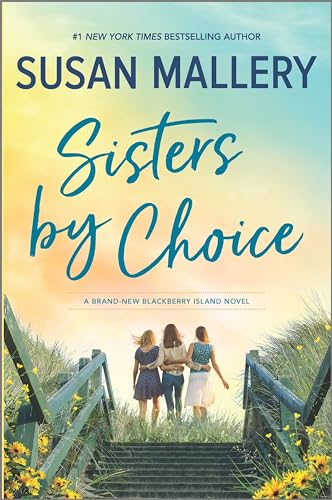 Sisters by Choice: A Novel – A Moving Women’s Fiction Story About Family Secrets and Fresh Starts (Blackberry Island, 4)