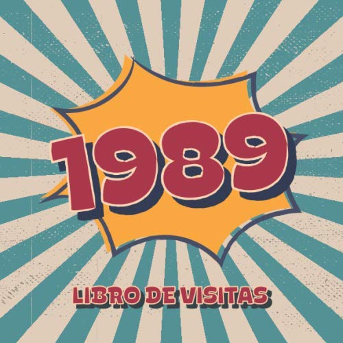 1989 Libros de Visitas: Libro de visitas para fiestas de cumpleaños de estilo retro para que la familia y los amigos inserten saludos y mensajes | 100 páginas | Vol 3