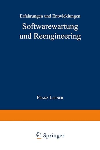 Softwarewartung und Reengineering: Erfahrungen und Entwicklungen (Information Engineering und IV-Controlling) (German Edition)