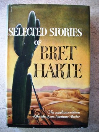 Selected Stories of Bret Harte B000KE6R6W Book Cover