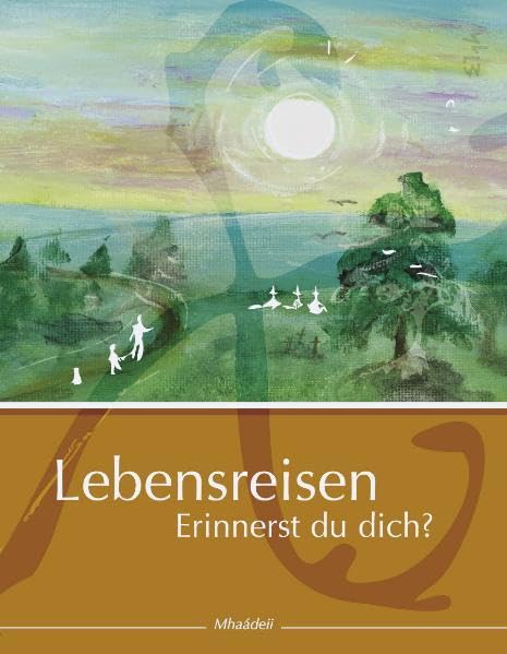 Lebensreisen: Erinnerst du dich?