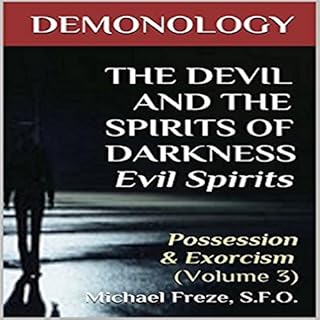 Demonology - the Devil and the Spirits of Darkness Evil Spirits Audiolibro Por Michael Freze arte de portada