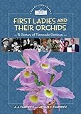 First Ladies and Their Orchids: A Century of Namesake Cattleyas