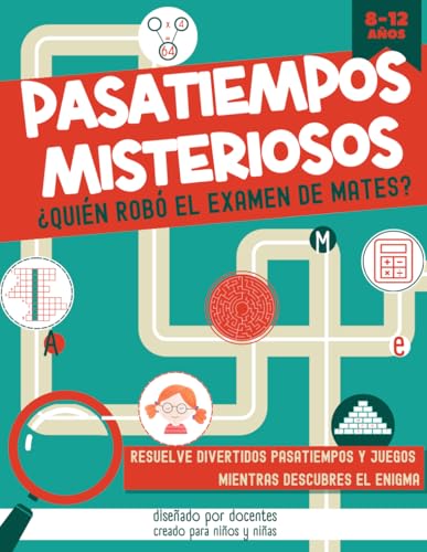PASATIEMPOS MISTERIOSOS. ¿QUIÉN ROBÓ EL EXAMEN DE MATES?: Pasatie...