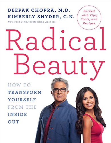 Radical Beauty: How to Transform Yourself from the Inside Out Radical Beauty: How to Transform Yourself from the Inside Out