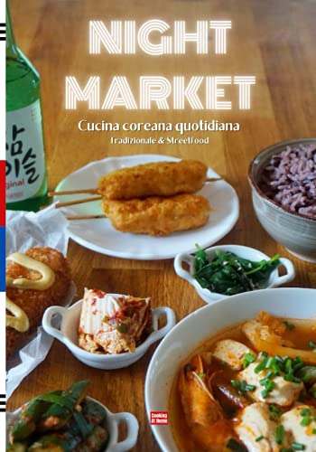 Cucina coreana quotidiana Tradizionale & Streetfood: Libro di ricette popolari coreane