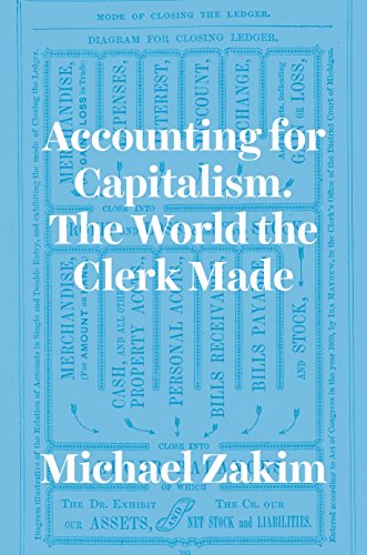 Télécharger Accounting for Capitalism: The World the Clerk Made (English Edition) Livre eBook France