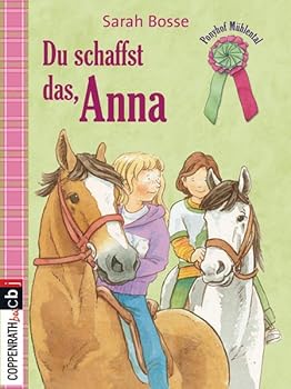 Du schaffst das, Anna - Book #1 of the Ponyhof Mühlental